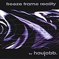 Haujobb - Freeze Frame Reality альбом