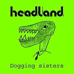 Headland - Dogging Sisters album