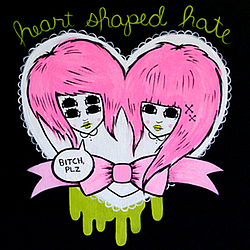 Heart Shaped Hate - Bitch, Plz album