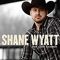 Shane Wyatt - The Last Cowboy album