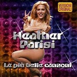 Heather Parisi - Le Più Belle Canzoni album