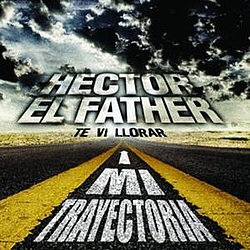 Hector El Father - Mi Trayectoria album