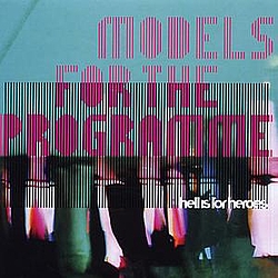 Hell Is For Heroes - Models for the Programme (disc 1) album