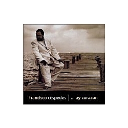 Francisco Céspedes - ....Ay corazon альбом