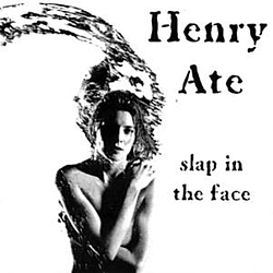 Henry Ate - Slap in the Face album