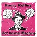 Henry Rollins - Hot Animal Machine album