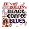 Henry Rollins - Black Coffee Blues (Disc 2) album