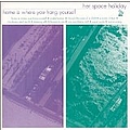 Her Space Holiday - Home Is Where You Hang Yourself album