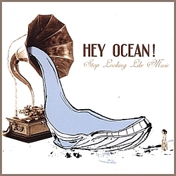 Hey Ocean! - Stop Looking Like Music альбом
