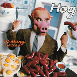 Hog - Nothing Sacred album