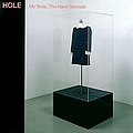 Hole - My Body, the Hand Grenade album