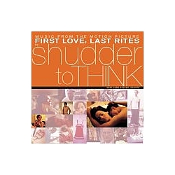 Shudder To Think - First Love, Last Rites album