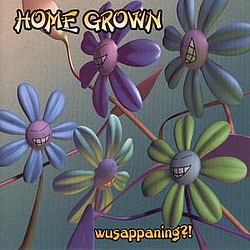 Home Grown - Wusappaning?! album