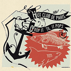 Hot Club De Paris - Drop It &#039;Til It Pops album