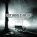 Hot Rod Circuit - Reality&#039;s Coming Through альбом