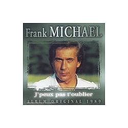 Frank Michael - J&#039;peux Pas T&#039;oublier album