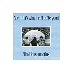 Housemartins - Now Thats What I Call Quite Go альбом