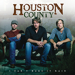 Houston County - I Can&#039;t Make It Rain альбом