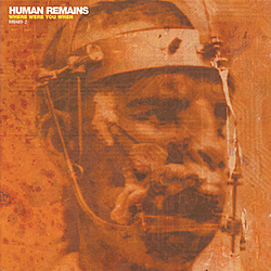 Human Remains - Where Were You When альбом