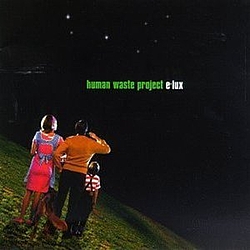 Human Waste Project - E-lux album