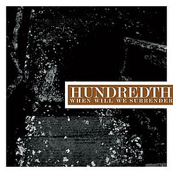 Hundredth - When Will We Surrender album