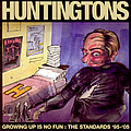 Huntingtons - Growing Up Is No Fun album