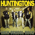 Huntingtons - High School Rock (Remastered/Bonus Track Version) альбом
