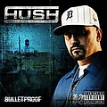 Hush - Bulletproof альбом
