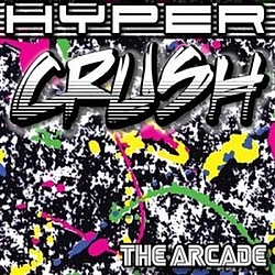 Hyper Crush - The Arcade album