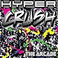 Hyper Crush - The Arcade album
