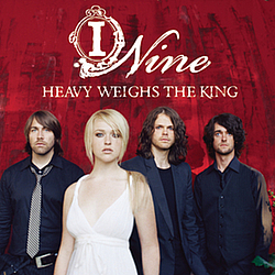 I Nine - Heavy Weighs The King album