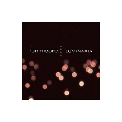 Ian Moore - Luminaria album