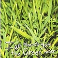 Ian Moore - Ian Moore&#039;s Got the Green Grass album