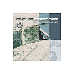 Icehouse - Street Cafe and the Remix Hits альбом
