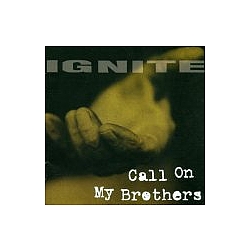 Ignite - Call on My Brothers альбом