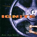 Ignite - Past Our Means album