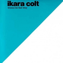 Ikara Colt - Wanna Be That Way альбом