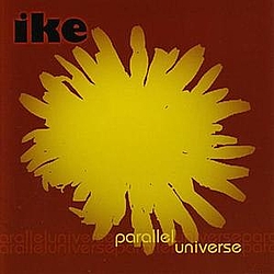 Ike - Parallel Universe альбом