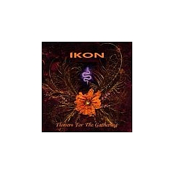 Ikon - Flowers for the Gathering альбом