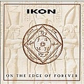 Ikon - On The Edge Of Forever альбом