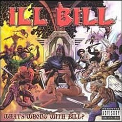 Ill Bill - What&#039;s Wrong With Bill album