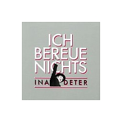 Ina Deter - Ich bereue nichts альбом