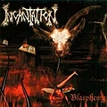 Incantation - Blasphemy album