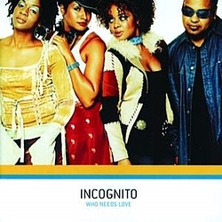 Incognito - Who Needs Love album