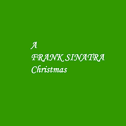 Frank Sinatra - A Frank Sinatra Christmas альбом
