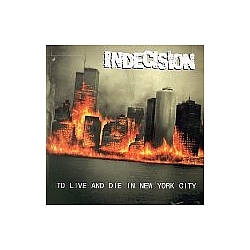 Indecision - To Live and Die in New York City альбом