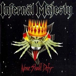 Infernal Majesty - None Shall Defy album