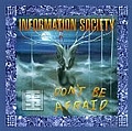 Information Society - Don&#039;t Be Afraid album