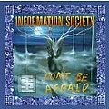 Information Society - Don&#039;t Be Afraid альбом