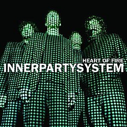 InnerPartySystem - Heart Of Fire album